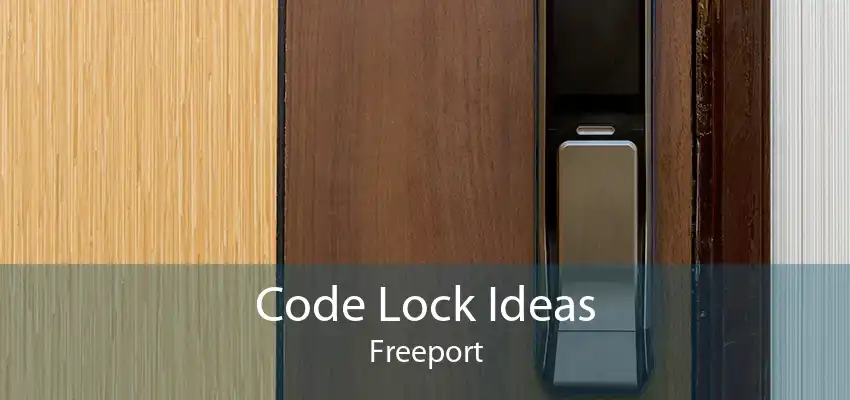 Code Lock Ideas Freeport