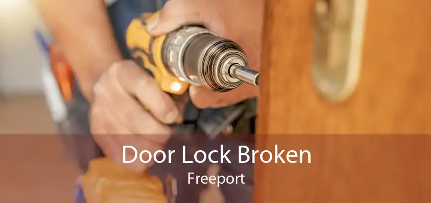 Door Lock Broken Freeport