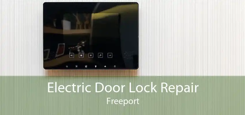 Electric Door Lock Repair Freeport