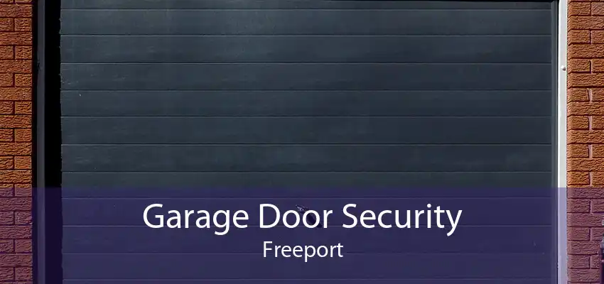 Garage Door Security Freeport