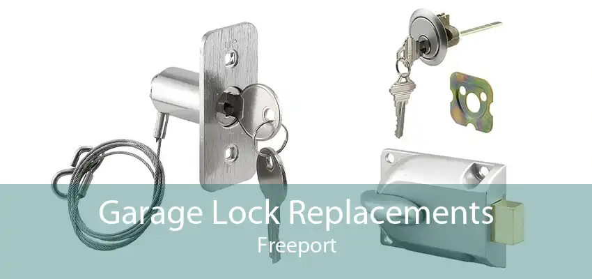 Garage Lock Replacements Freeport