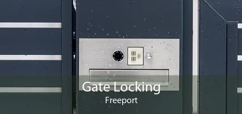 Gate Locking Freeport