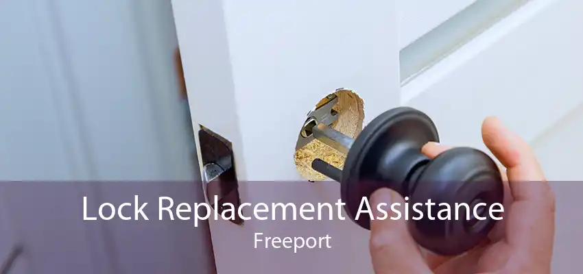 Lock Replacement Assistance Freeport
