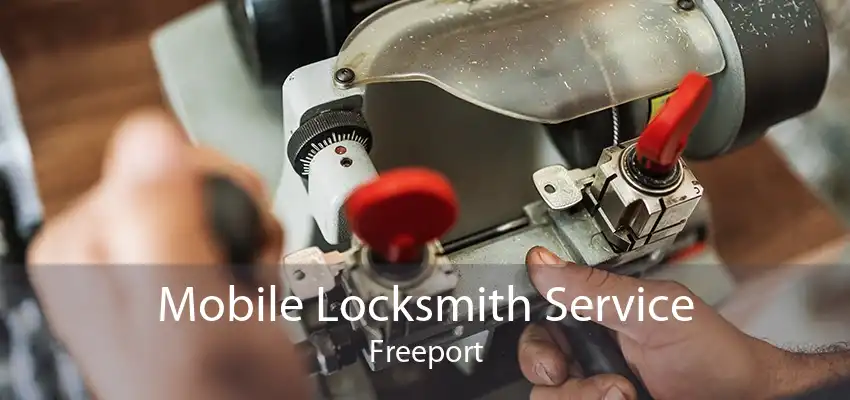Mobile Locksmith Service Freeport