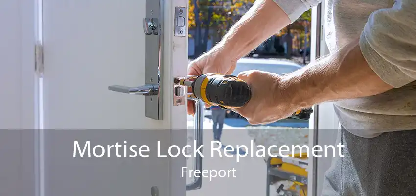 Mortise Lock Replacement Freeport