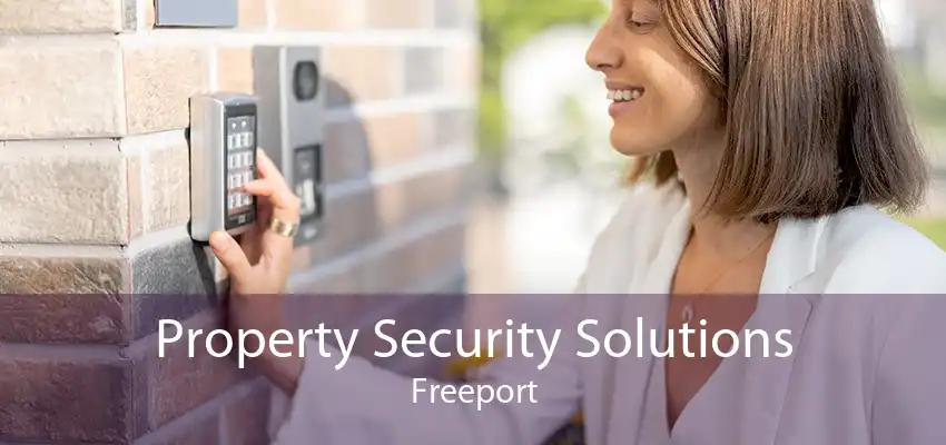 Property Security Solutions Freeport